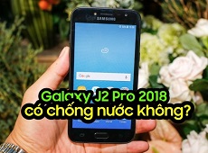 Là một smartphone giá rẻ liệu Galaxy J2 Pro 2018 có chống nước không?