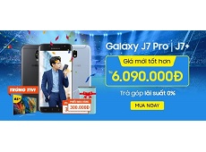 Mua Galaxy J7 Pro và J7+ giá tốt nhất mùa hè, chỉ từ hơn 6 triệu đồng
