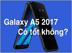 Samsung Galaxy A5 2017 có tốt không?