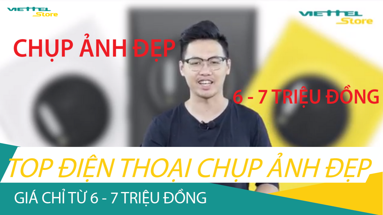 [Video] Top 5 smartphone chính hãng chỉ 6-7 triệu đồng chụp ảnh đẹp 2018